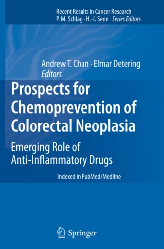 Prospects for Chemoprevention of Colorectal Neoplasia: Emerging Role of Anti-Inflammatory Drugs (Recent Results in Cancer Research, Band 191)