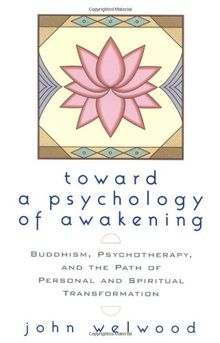 Toward a Psychology of Awakening: Buddhism, Psychotherapy, and the Path of Personal and Spiritual Transformation von John Welwood | Buch | Zustand gut