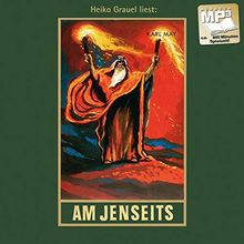 Am Jenseits: mp3-Hörbuch, Band 25 der Gesammelten Werke Gelesen von Heiko Grauel (Karl Mays Gesammelte Werke)