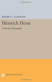 Heinrich Heine: A Modern Biography (Princeton Legacy Library)