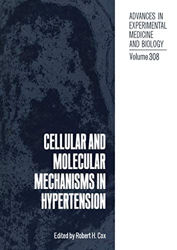 Cellular and Molecular Mechanisms in Hypertension (Advances in Experimental Medicine and Biology, 308, Band 308)