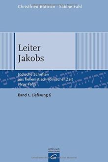 Jüdische Schriften aus hellenistisch-römischer Zeit - Neue Folge (JSHRZ-NF), Bd. 1: Apokalypsen und Testamente: Leiter Jakobs