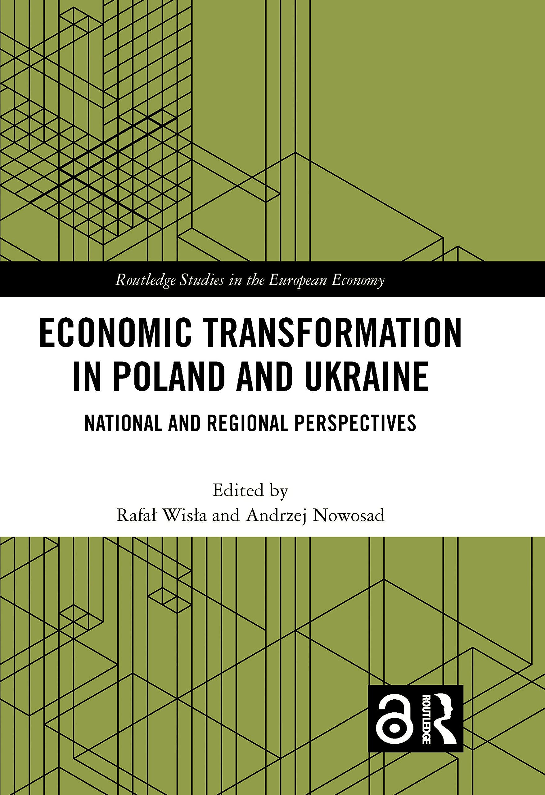 Economic Transformation in Poland and Ukraine: National and Regional Perspectives (Routledge Studies in the European Economy)