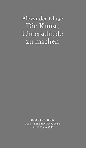 Die Kunst Unterschiede zu machen - Alexander Kluge Kartoniert (TB)