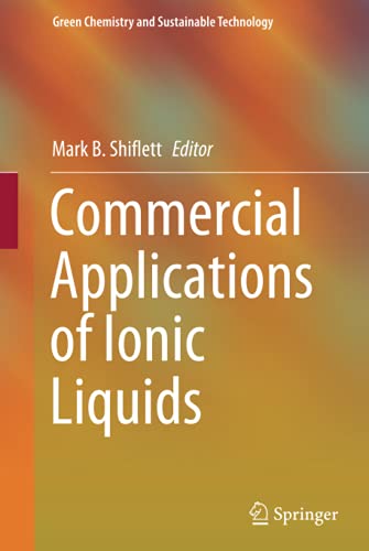 Commercial Applications of Ionic Liquids (Green Chemistry and Sustainable Technology)