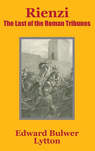 Rienzi: The Last of the Roman Tribunes