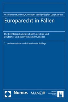 Europarecht in Fällen: Die Rechtsprechung des EuGH, des EuG und deutscher und österreichischer Gerichte