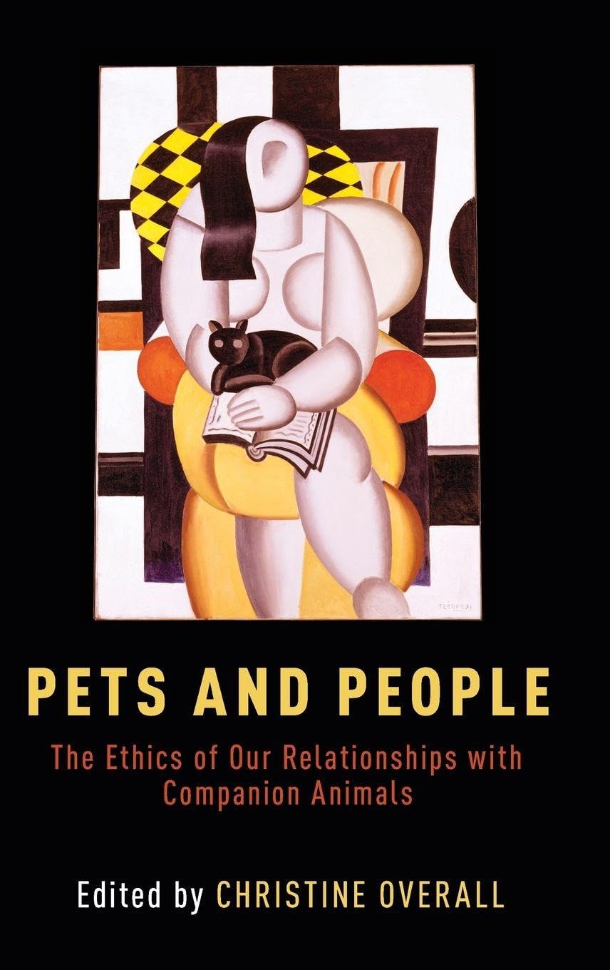 Pets and People: The Ethics of Our Relationships With Companion Animals
