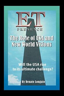 ET Presence the Role of USA and New World Visions: Will the USA Rise to its Ultimate Challenge?