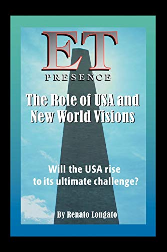 ET Presence the Role of USA and New World Visions: Will the USA Rise to its Ultimate Challenge?