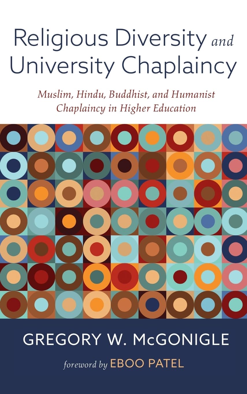 Religious Diversity and University Chaplaincy: Muslim, Hindu, Buddhist, and Humanist Chaplaincy in Higher Education