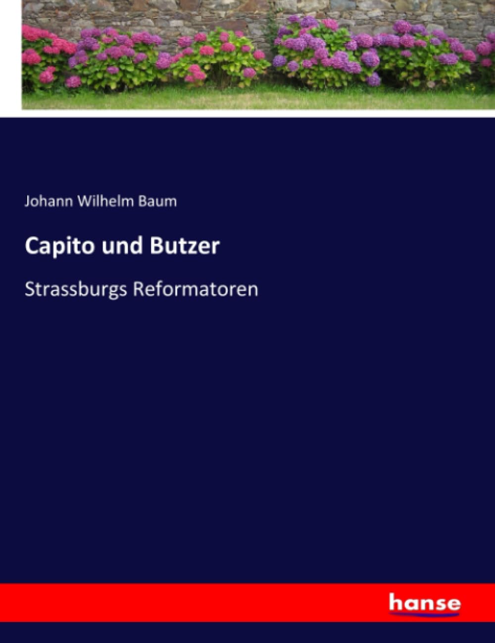 Capito und Butzer: Strassburgs Reformatoren