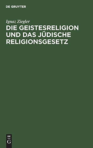 Die Geistesreligion und das jüdische Religionsgesetz: Ein Beitrag zur Erneuerung des Judentums