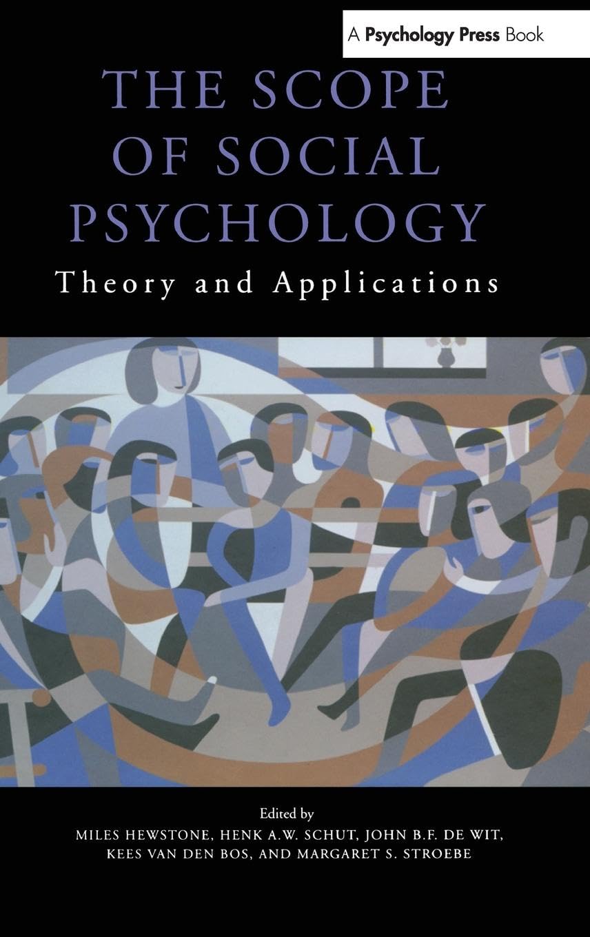 The Scope of Social Psychology: Theory and Applications (A Festschrift for Wolfgang Stroebe) (Psychology Press Festschrift)
