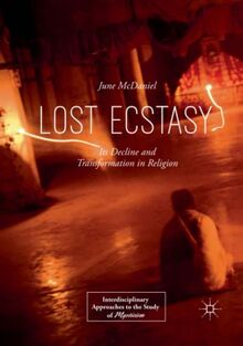 Lost Ecstasy: Its Decline and Transformation in Religion (Interdisciplinary Approaches to the Study of Mysticism)