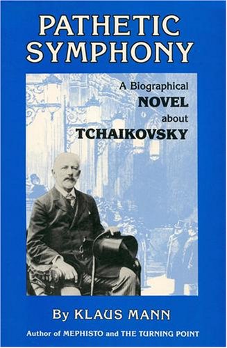 Pathetic Symphony: A Novel About Tchaikovsky: Biographical Novel About Tchaikovsky
