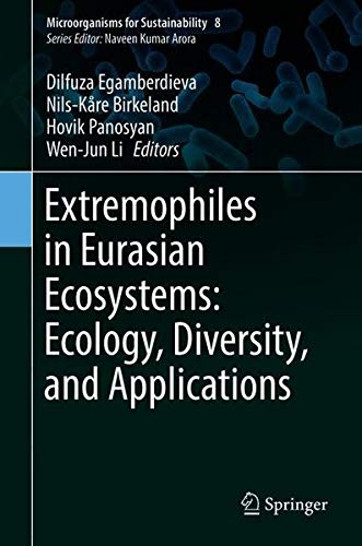Extremophiles in Eurasian Ecosystems: Ecology, Diversity, and Applications (Microorganisms for Sustainability, Band 8)