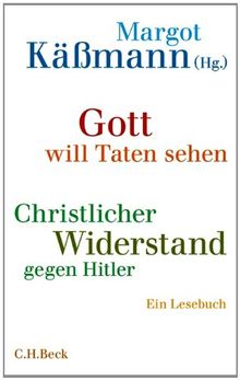 Gott will Taten sehen: Christlicher Widerstand gegen Hitler