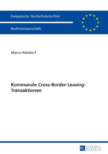 Kommunale Cross-Border-Leasing-Transaktionen (Europäische Hochschulschriften - Reihe II)