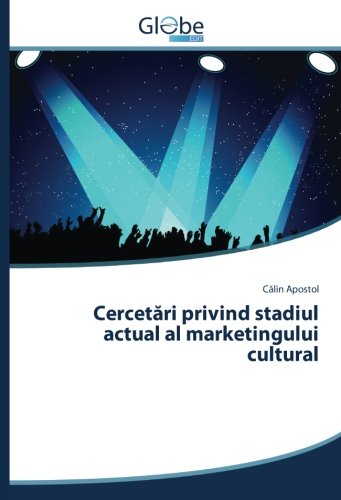 Cercetări privind stadiul actual al marketingului cultural