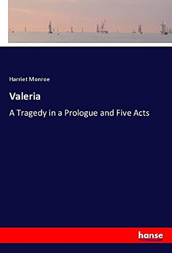 Valeria: A Tragedy in a Prologue and Five Acts