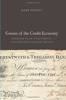 Genres of the Credit Economy: Mediating Value in Eighteenth- and Nineteenth-Century Britain