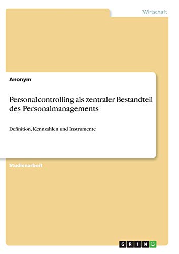 Personalcontrolling als zentraler Bestandteil des Personalmanagements: Definition, Kennzahlen und Instrumente