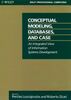 Conceptual Modeling, Databases, and Case: An Integrated View of Information Systems Development (Wiley Professional Computing)