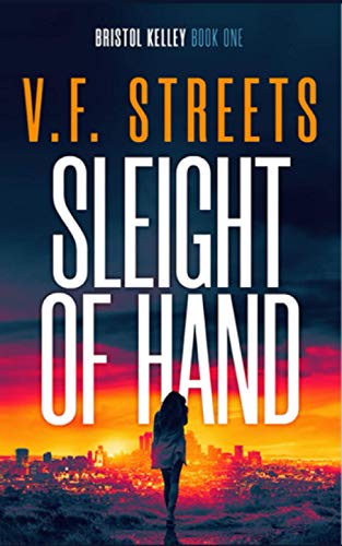 Sleight of Hand: Bristol Kelley - Book One: Vigilante Justice Series: Bristol Kelley - Book One