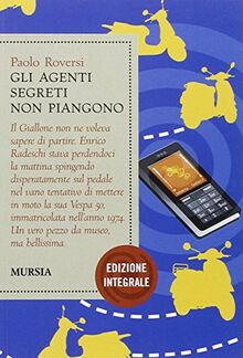 Gli agenti segreti non piangono. Ediz. integrale