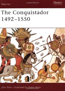 The Conquistador: 1492-1550 (Warrior)