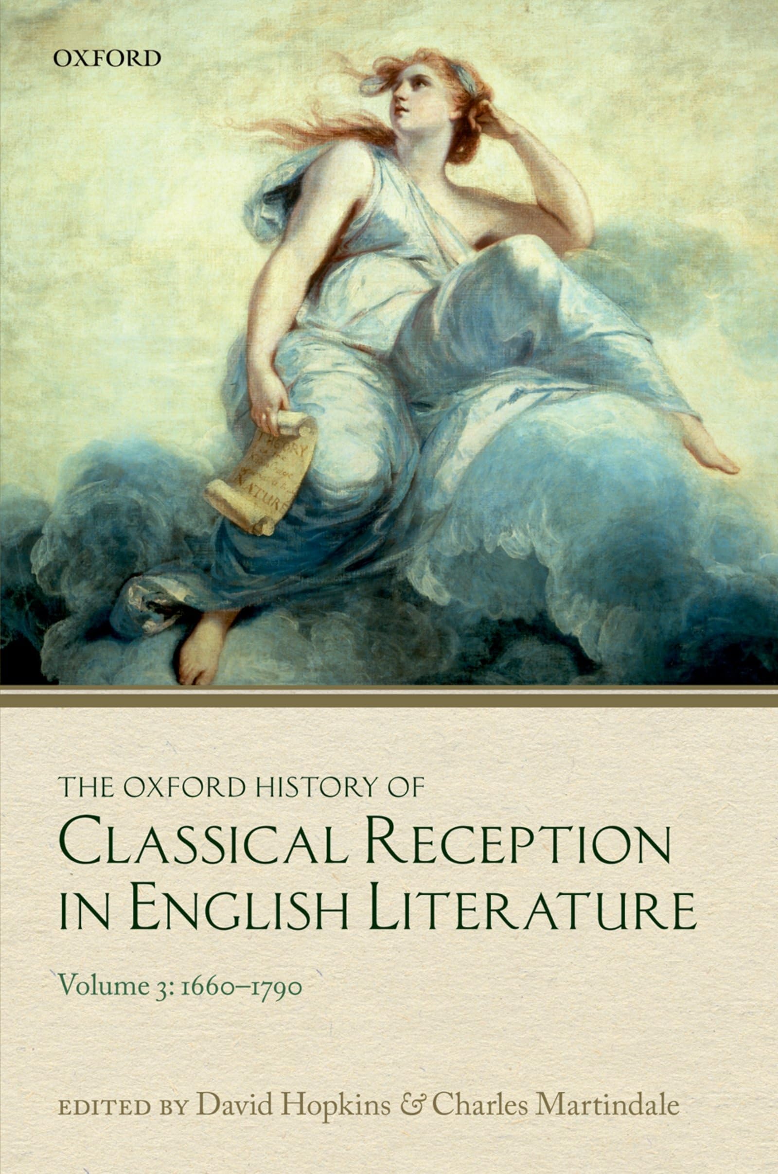 OXF HIST CLASSIC RECEP ENG VOL3 OHCREL C: 1660-1790 (Oxford History of Classical Reception in English Literature, Band 3)