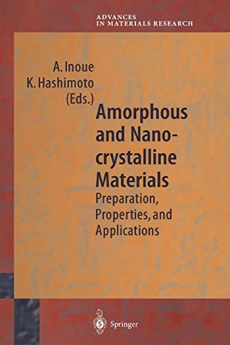Amorphous and Nanocrystalline Materials: Preparation, Properties, And Applications (Advances In Materials Research) (Advances in Materials Research (3), Band 3)