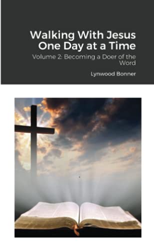 Walking With Jesus One Day at a Time: Volume 2: Becoming a Doer of the Word