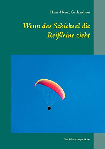 Wenn das Schicksal die Reißleine zieht: Eine Sehnsuchtsgeschichte
