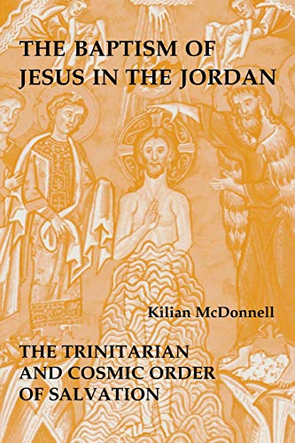 Baptism of Jesus in the Jordan: The Trinitarian and Cosmic Order of Salvation