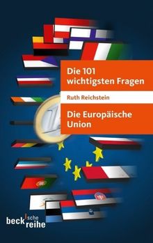 Die 101 wichtigsten Fragen - Die Europäische Union