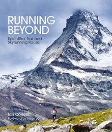 Running Beyond: Epic Ultra, Trail and Skyrunning Races