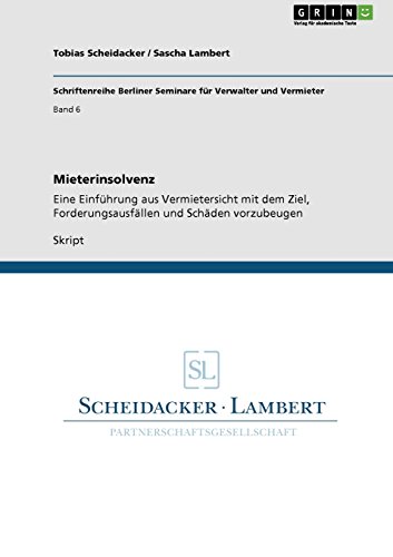 Mieterinsolvenz: Eine Einführung aus Vermietersicht mit dem Ziel, Forderungsausfällen und Schäden vorzubeugen