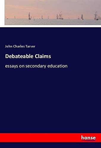 Debateable Claims: essays on secondary education