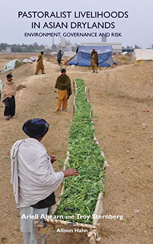 Pastoralist Livelihoods in Asian Drylands: : Environment, Governance and Risk