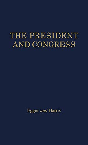 The President and Congress (Contributions in Economics and Economic History,)