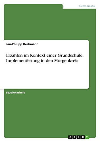 Erzählen im Kontext einer Grundschule. Implementierung in den Morgenkreis