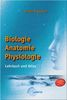 Biologie. Anatomie. Physiologie: Lehrbuch und Atlas. Ein Standardwerk der Anatomie