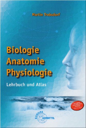 Biologie. Anatomie. Physiologie: Lehrbuch und Atlas. Ein Standardwerk