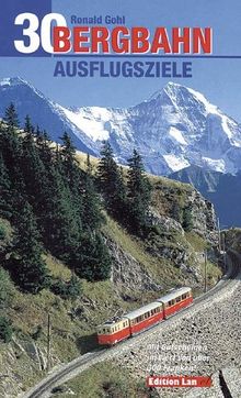 30 Bergbahn-Ausflugsziele: Die Schweiz von ihrer schönsten Seite