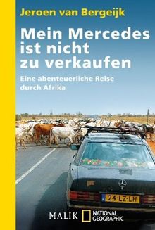 Mein Mercedes ist nicht zu verkaufen: Eine abenteuerliche Reise durch Afrika