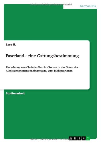 Faserland - eine Gattungsbestimmung: Einordnung von Christian Krachts Roman in das Genre des Adoleszenzromans in Abgrenzung zum Bildungsroman