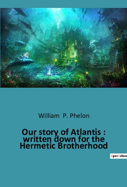 Our story of Atlantis : written down for the Hermetic Brotherhood