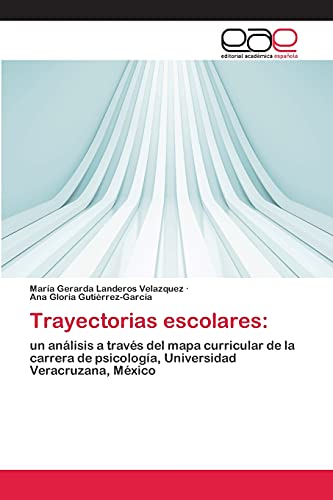 Trayectorias escolares:: un análisis a través del mapa curricular de la carrera de psicología, Universidad Veracruzana, México